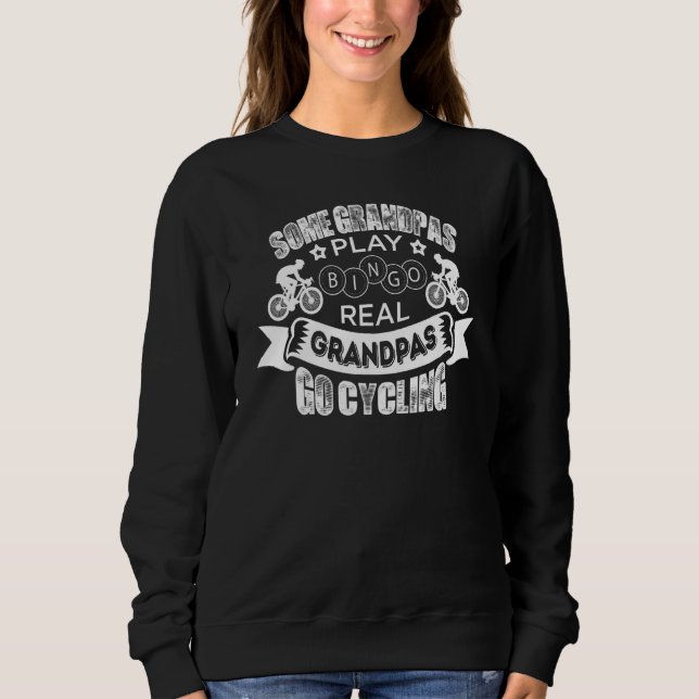 Bike Love Real Grandpa Go Cycling Bicycle Riding B Sweatshirt (Front)
