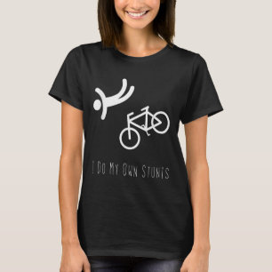 Bike Lover Shirt - I Do My Own Stunts Bmx Cycling 