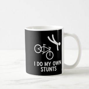 Bike Lover Shirt I Do My Own Stunts Cycling Coffee Mug