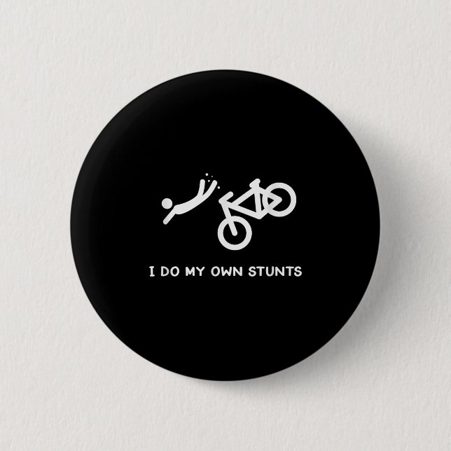 Bike Lovers Funny Shirt - I Do My Own Stunts  Button (Front)