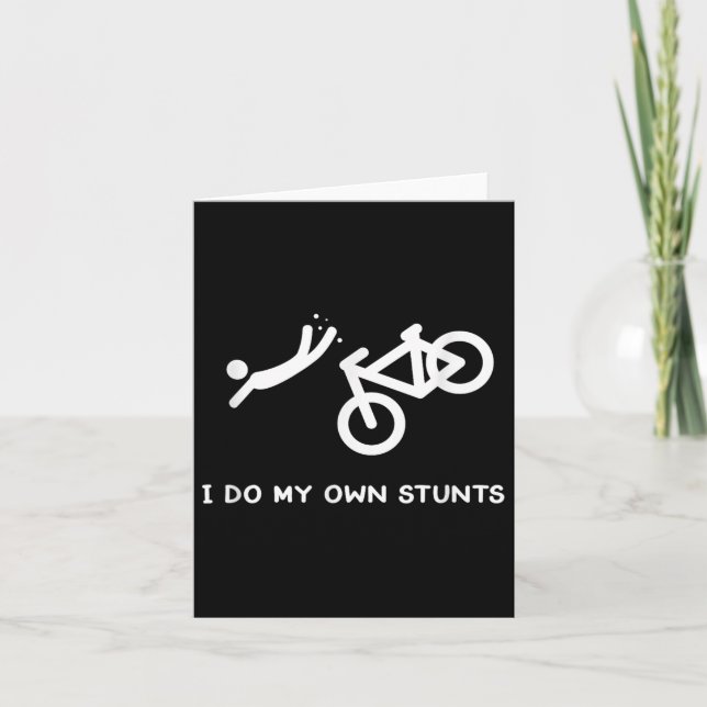 Bike Lovers Funny Shirt - I Do My Own Stunts  Card (Front)