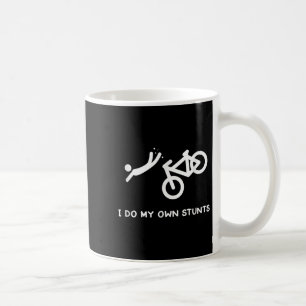 Bike Lovers Funny Shirt - I Do My Own Stunts Coffee Mug