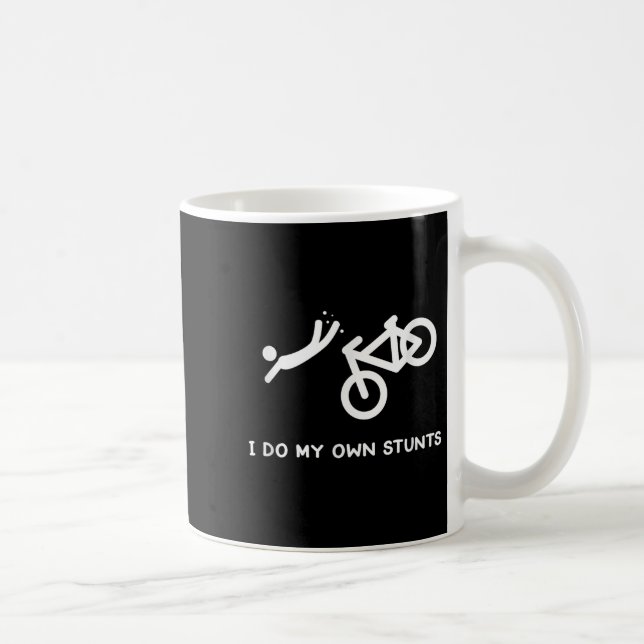 Bike Lovers Funny Shirt - I Do My Own Stunts  Coffee Mug (Right)