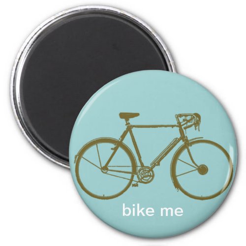 Bike me  decorative magnet