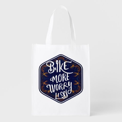 Bike more Worry less Cycling  Grocery Bag