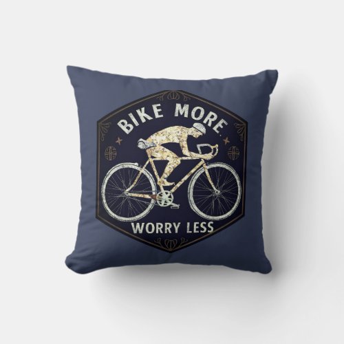 Bike More Worry Less Cycling  Throw Pillow