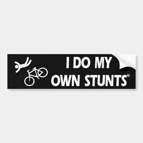 Bike My Own Stunts Bumper Sticker