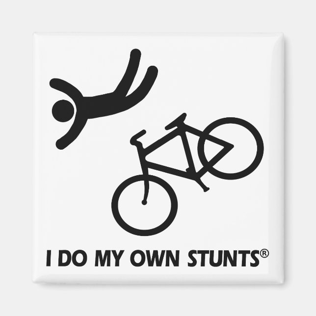 Bike My Own Stunts Magnet (Front)