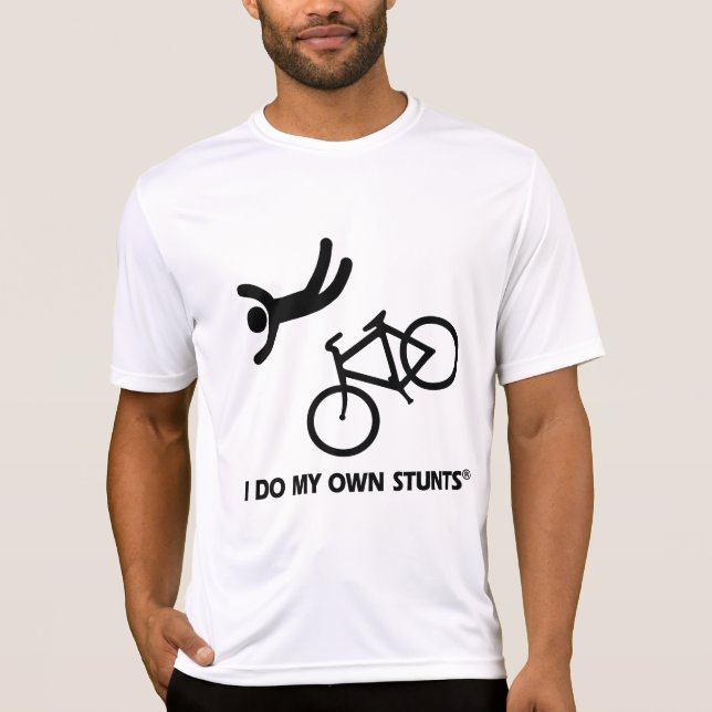 Bike My Own Stunts T-Shirt (Front)