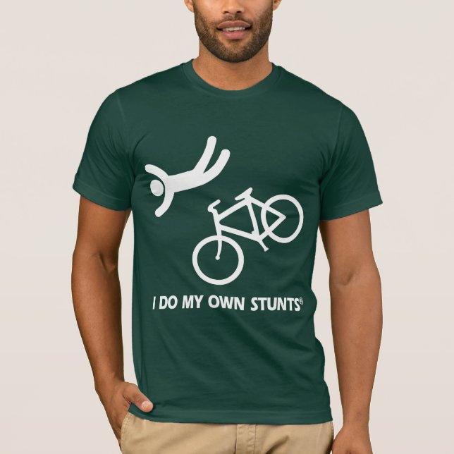 Bike My Own Stunts T-Shirt (Front)