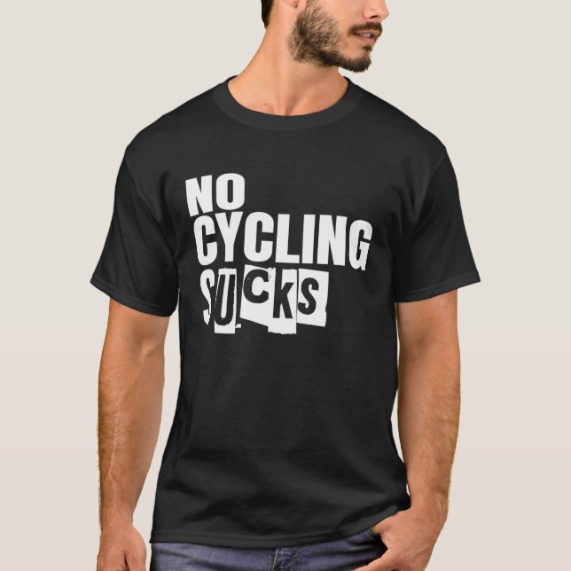 Bike No Cycling Sucks T-Shirt (Front)