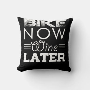 BIKE NOW WINE LATER THROW PILLOW