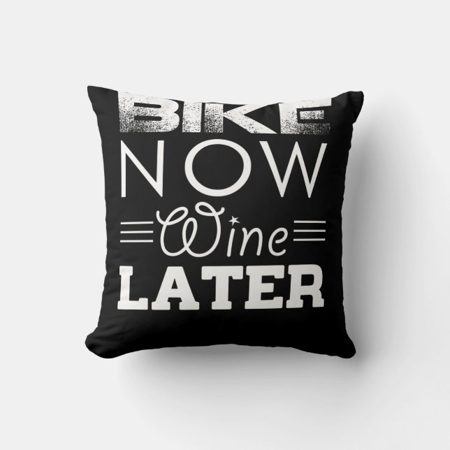 BIKE NOW WINE LATER THROW PILLOW (Front)