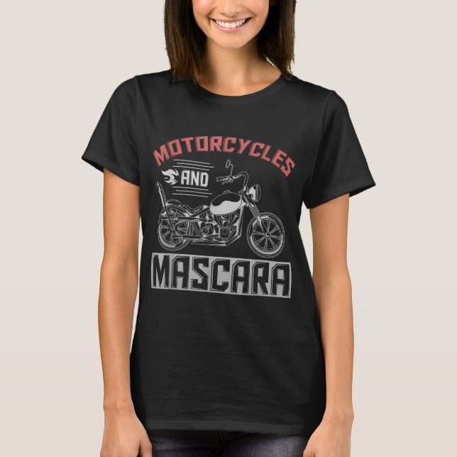 Bike Rider Women Motorcycle Biker Mascara Biking B T-Shirt (Front)