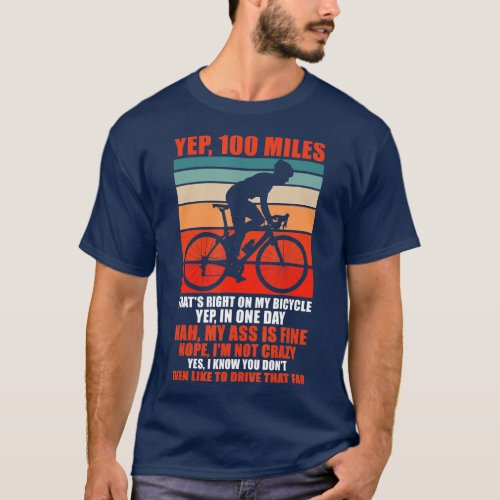 Bike Thats Right On My Bicycle Yep In One Day Cycl T_Shirt