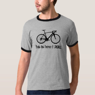 Bike- This is how I ROLL T-Shirt
