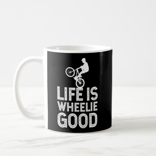 Bike Wheelie Life Good Joke Humor Coffee Mug