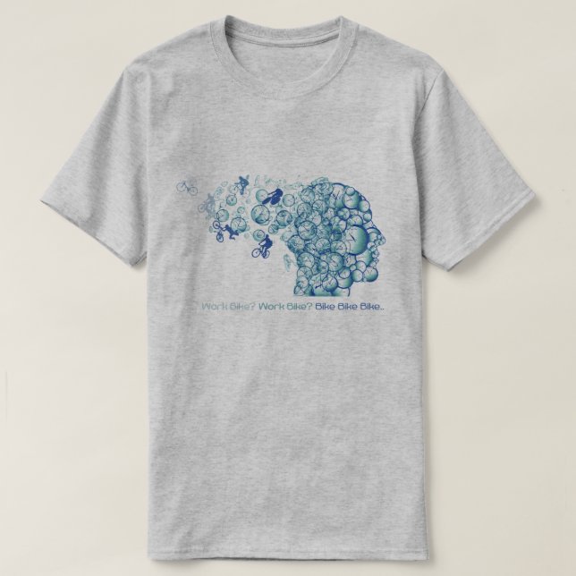 Bike Work? Funny Cycling Bike Bike Bike T-Shirt (Design Front)