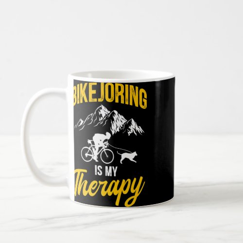 Bikejoring Is My Theraphy Bike Dog Racing Training Coffee Mug
