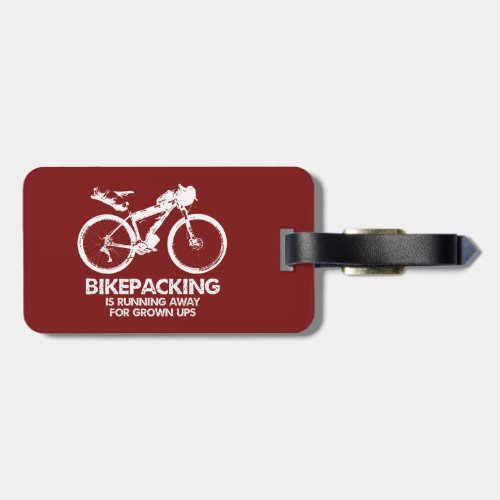 Bikepacking Is Running Away For Grown Ups Luggage Tag