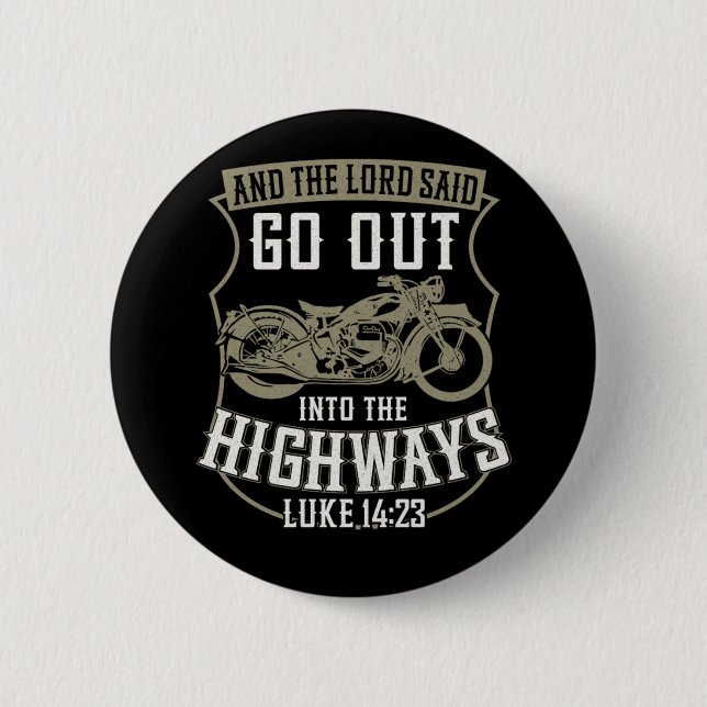 Biker And The Lord Said Go Out Into The Highways L Button (Front)