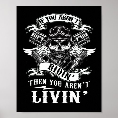 Biker Arent Ridin Arent Livin Grunge Motorcycle Poster