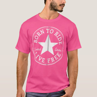Biker Born To Ride Live Free 	 For Motorbike Low R T-Shirt