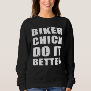 BIKER CHICK DO IT BETER Cooles Biker Lady Motorcyc Sweatshirt