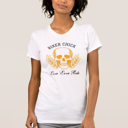 Biker Chick Live Love Ride Skull Biker Orange T_Shirt