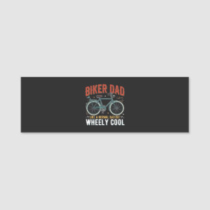 Biker Dad Like A Normal Dad But Wheely Cool Name Tag