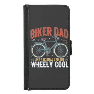 Biker Dad Like A Normal Dad But Wheely Cool Samsung Galaxy S5 Wallet Case