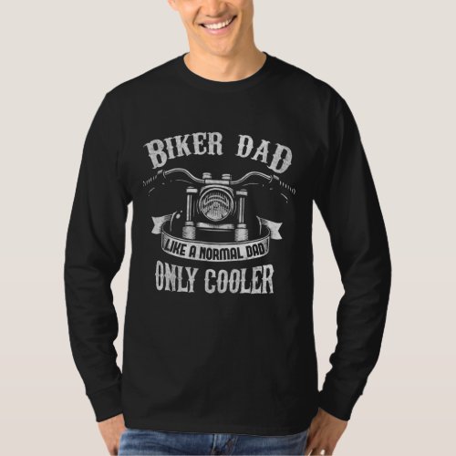 Biker Dad Motorcycle Fathers Day Design for Fathe T_Shirt