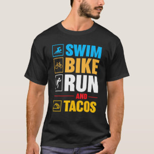 Biker For Men Women Swim Bike Run & Tacos Triathl T-Shirt