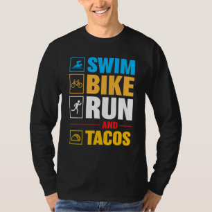 Biker For Men Women Swim Bike Run & Tacos Triathl T-Shirt