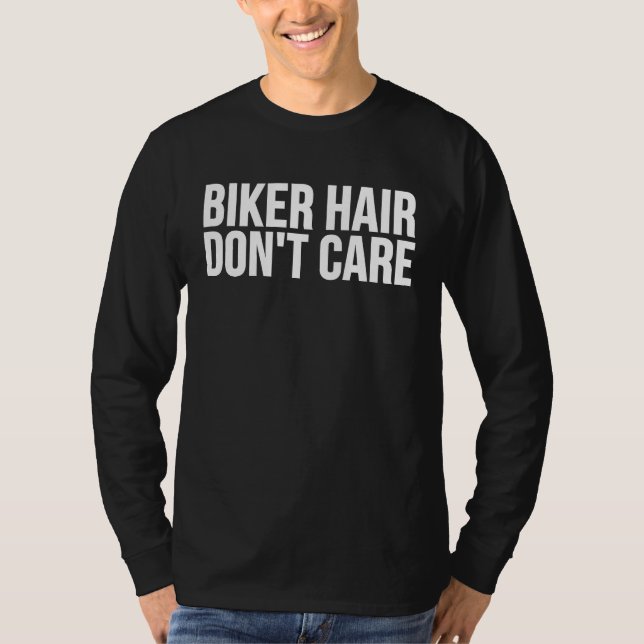 Biker Hair Dont Care  Biker T-Shirt (Front)
