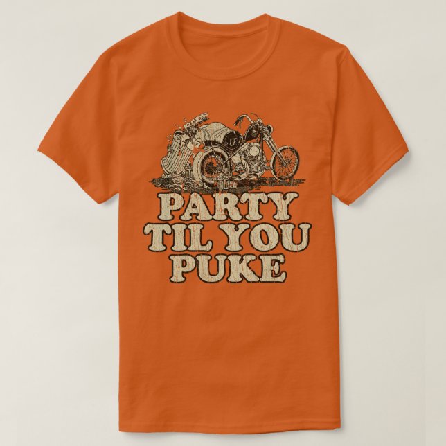 Biker Lifestyle Party Til You Puke 1973  T-Shirt (Design Front)