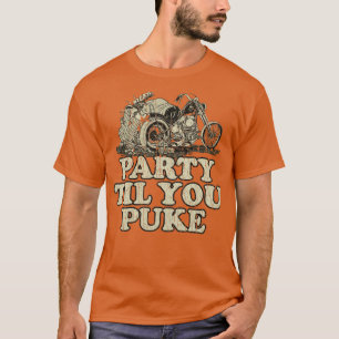 Biker Lifestyle Party Til You Puke 1973 T-Shirt