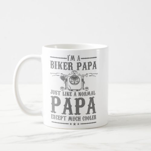 Biker Papa Like Normal Dad But Much Cooler  Motorc Coffee Mug
