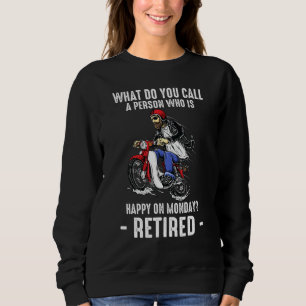 Biker Retired Motorcycle  Mondays Motorbike 1 Sweatshirt