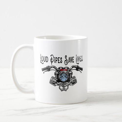 Biker Shirt Loud Pipes Save Lives Shirt Motorcycle Coffee Mug