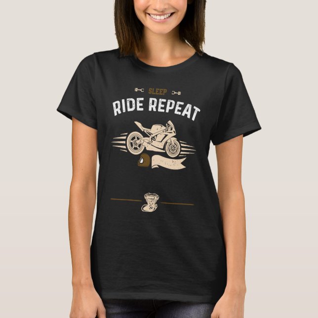 Biker Sleep Ride Repeat  Motorcycle Sayings T-Shirt (Front)