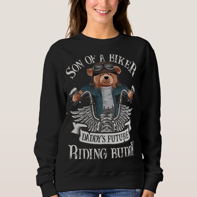 Biker  Son of A Biker  Daddy's Riding Buddy Motorc Sweatshirt (Front)