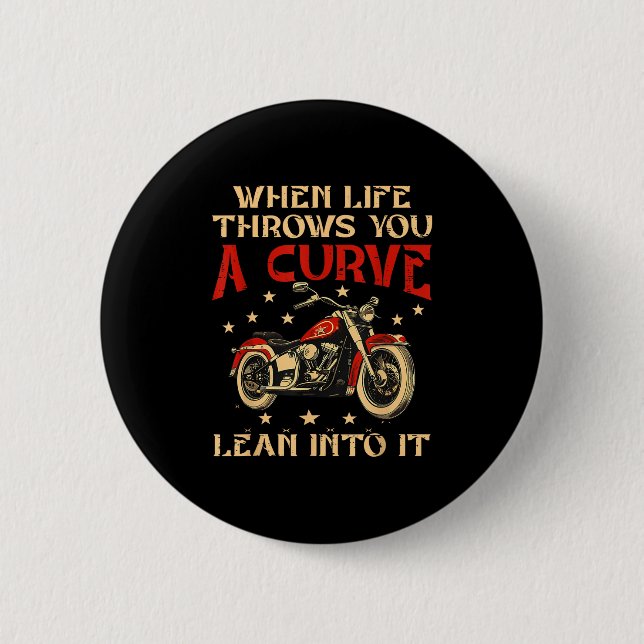 Biker When Life Throws You A Curve Motorcycle Men  Button (Front)