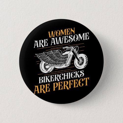 Biker Women Are Awesome Bikerchicks Are Perfect Gi Button