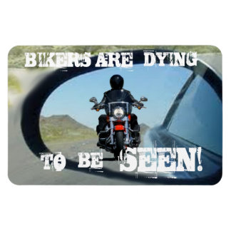 BIKERS ARE DYING TO BE SEEN! MAGNET