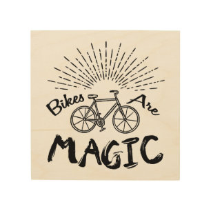 Bikes Are Magic Wood Wall Art
