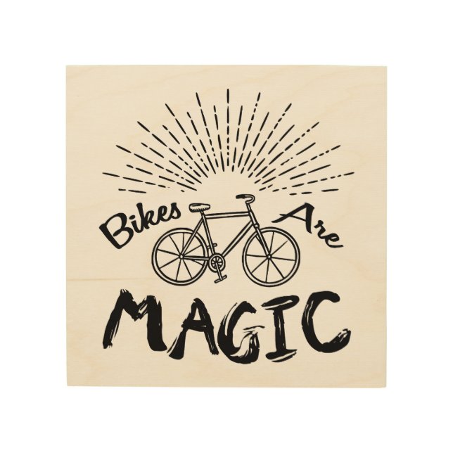 Bikes Are Magic Wood Wall Art (Front)