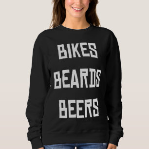 Bikes beards and beer sweatshirt