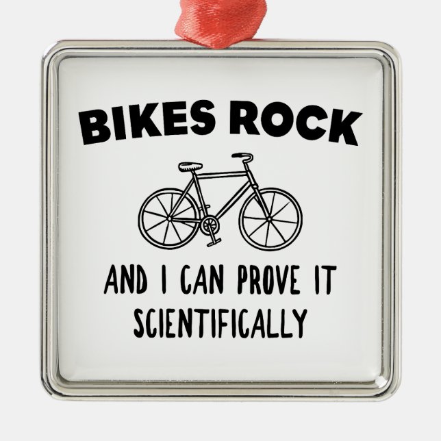 Bikes Rock And I Can Prove It Scientifically Metal Ornament (Front)