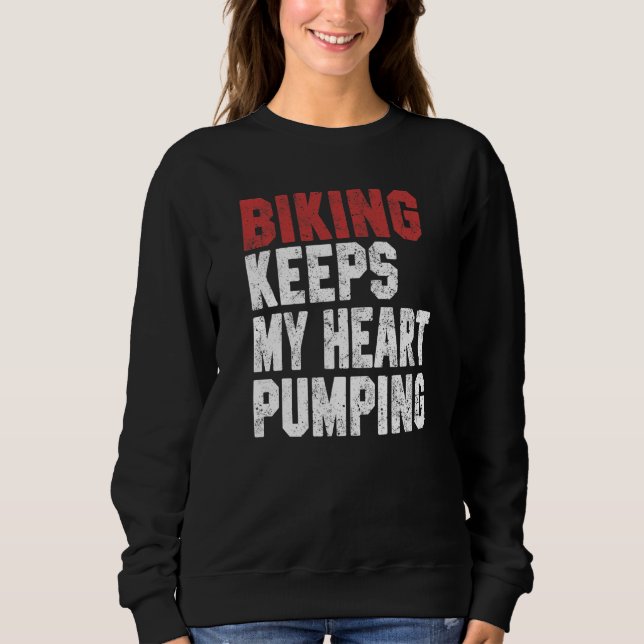 Biking For Men Women Biking Keeps My Heart Dad Sweatshirt (Front)